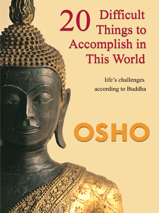 Title details for 20 Difficult Things to Accomplish in this World by Osho - Available